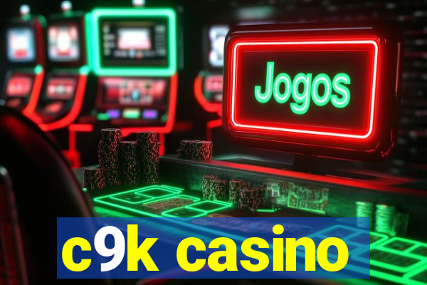 c9k casino